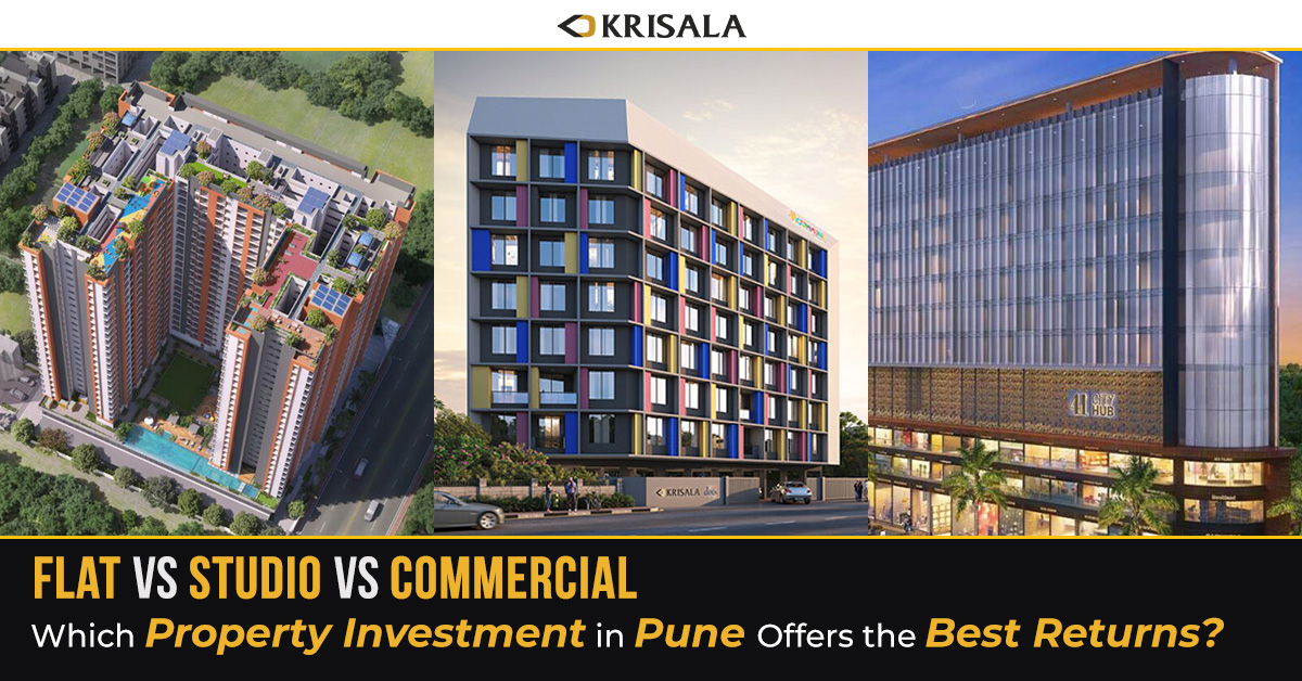 Featured image of Krisala Developers blog titled ''Flat vs. Studio vs. Commercial: Which Property Investment in Pune Offers the Best Returns?''