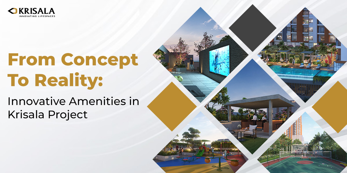 From Concept to Reality Innovative Amenities in Krisala Project