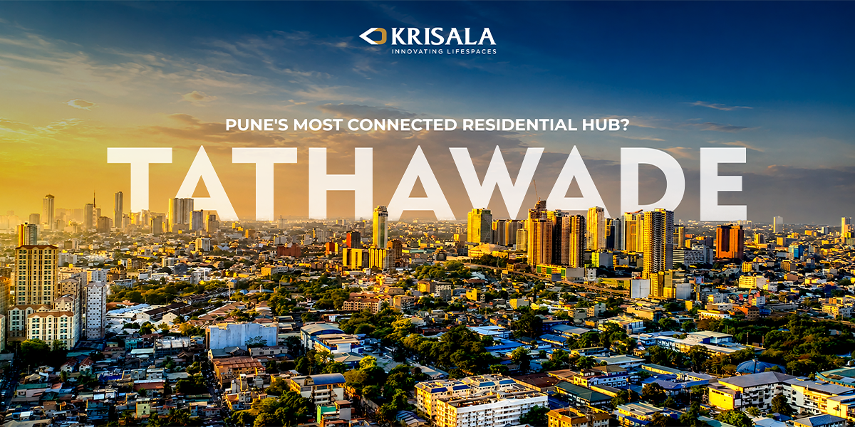 Why Tathawade is Emerging as Pune’s Most Connected Residential Hub.